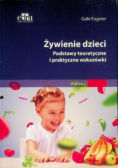 Żywienie Dzieci Podstawy teoretyczne i praktyczne wskazówki
