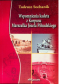 Wspomnienia kadeta z korpusu marszałka Józefa Piłsudskiego
