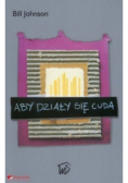 Aby działy się cuda
