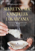 Sekretna moc kadzidełek i okadzania