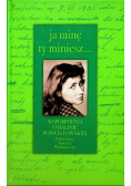 Ja minę ty miniesz... Wspomnienia o Halinie Poświatowskiej