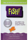 Fish! Jak polubić swoją pracę i skutecznie zarządzać zespołem