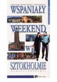 Wspaniały weekend w Sztokholmie