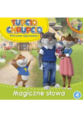 Tupcio Chrupcio 4 Magiczne słowa