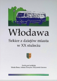 Włodawa szkice z dziejów miasta w XX stuleciu