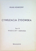 Cywilizacja żydowska Tom III walka o byt -  ekspansja