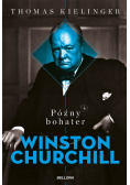 Późny bohater Biografia Winstona Churchilla