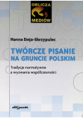 Twórcze pisanie na gruncie polskim