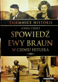 Spowiedź Ewy Braun W cieniu Hitlera