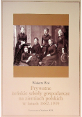 Prywatne żeńskie szkoły gospodarcze na ziemiach polskich 1882-1939