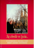 Są chwile w życiu...