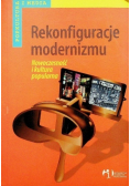 Rekonfiguracje modernizmu Nowoczesność i kultura popularna