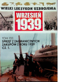 Wielki leksykon uzbrojenia Wrzesień 1939 Tom 132 Sprzęt z zagranicznych zakupów z roku 1939 Część 1