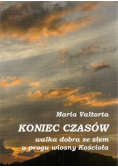 Koniec czasów walka dobra ze złem u progu wiosny Kościoła