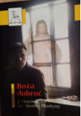 Boża dobroć z Dzienniczka Siostry Faustyny