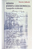 Miasta Józefa Czechowicza Topografia Wyobraźni