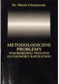 Metodologiczne Problemy posoborowej teologii duchowości katolickiej