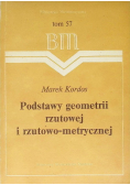 Podstawy geometrii rzutowej i rzutowo metrycznej Tom 57