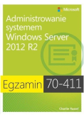 Egzamin 70  411 Administrowanie systemem Windows Server 2012 R2