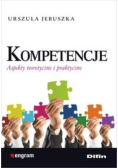 Kompetencje. Aspekty teoretyczne i praktyczne