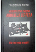 Niebezpieczne związki Andrzeja Leppera