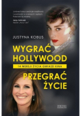 Wygrać Hollywood przegrać życie