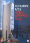 Międzynarodowe Aspekty Powstania Warszawskiego 1944 roku