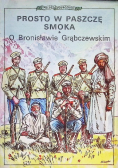 Prosto w paszczę smoka O Bronisławie Grąbczewskim