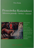 Przeciwko kościołowi fałszerze prawdy lewica masoni