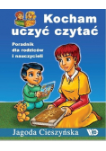 Kocham uczyć czytać Poradnik dla rodziców i nauczycieli