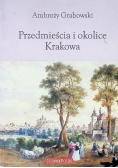 Przedmieścia i okolice Krakowa