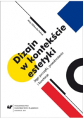 Dizajn w kontekście estetyki. Jego początki, przeobrażenia i konotacje