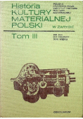 Historia Kultury Materialnej Polski. Tom III