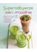 Superodżywcze soki i smoothie