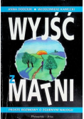 Wyjść z matni proste rozmowy o zgubnym nałogu