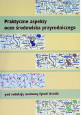Praktyczne aspekty ocen środowiska przyrodniczego