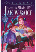 A miało być jak w bajce