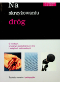Na skrzyżowaniu dróg