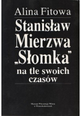 Stanisław Mierzwa Słomka na tle swoich czasów