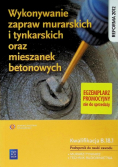 Wykonywanie zapraw murarskich i tynkarskich oraz mieszanek betonowych Podręcznik do nauki zawodu
