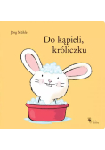 Do kąpieli króliczku