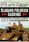 Śladami Polskich Gąsienic 1939 - 1947 Polskie oddziały pancerne na zachodzie Tom 13 Pułki roizpoznawcze