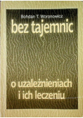Bez tajemnic o uzależnieniach i ich leczeniu