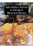 Arcydzieła sztuki w wielkich muzeach świata