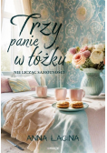 Trzy panie w łóżku, nie licząc samotności