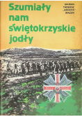 Szumiały nam świętokrzyskie jodły
