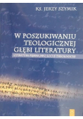 W poszukiwaniu teologicznej głębi literatury