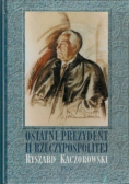 Ostatni Prezydent II Rzeczypospolitej Ryszard Kaczorowski