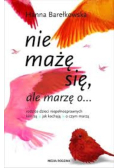 Nie mażę się ale marzę o