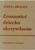 Zrozumieć dziecko skrzywdzone